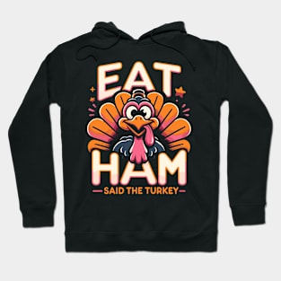 Funny Vegan Thanksgiving Turkey - Eat Ham Hoodie